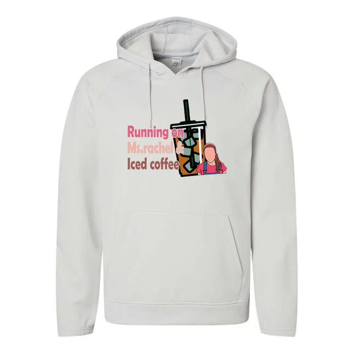 Running On Ms Rachel And Iced Coffee Performance Fleece Hoodie