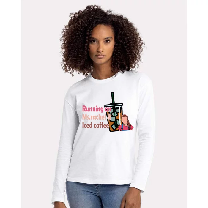 Running On Ms Rachel And Iced Coffee Womens Cotton Relaxed Long Sleeve T-Shirt