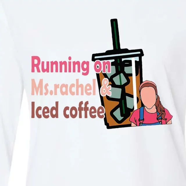 Running On Ms Rachel And Iced Coffee Womens Cotton Relaxed Long Sleeve T-Shirt