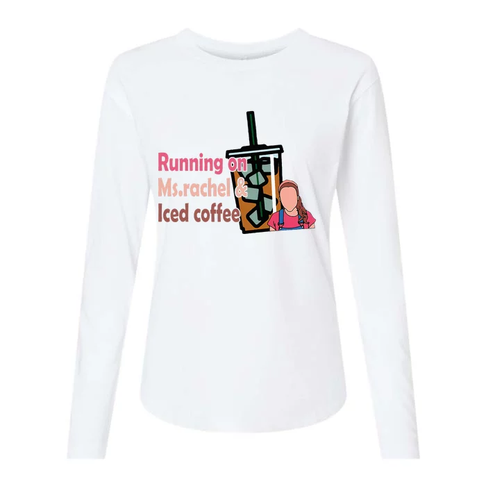 Running On Ms Rachel And Iced Coffee Womens Cotton Relaxed Long Sleeve T-Shirt