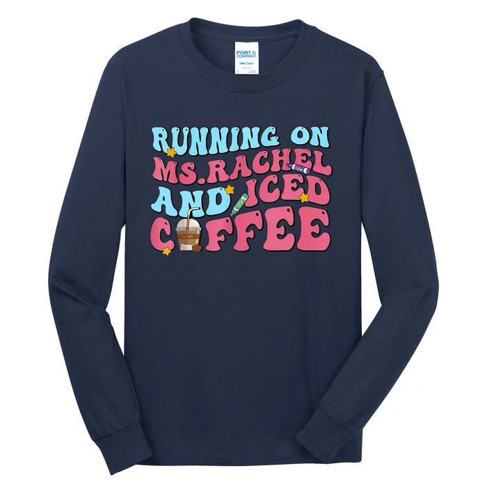 Running On Ms.rachel And Iced Coffee Tall Long Sleeve T-Shirt