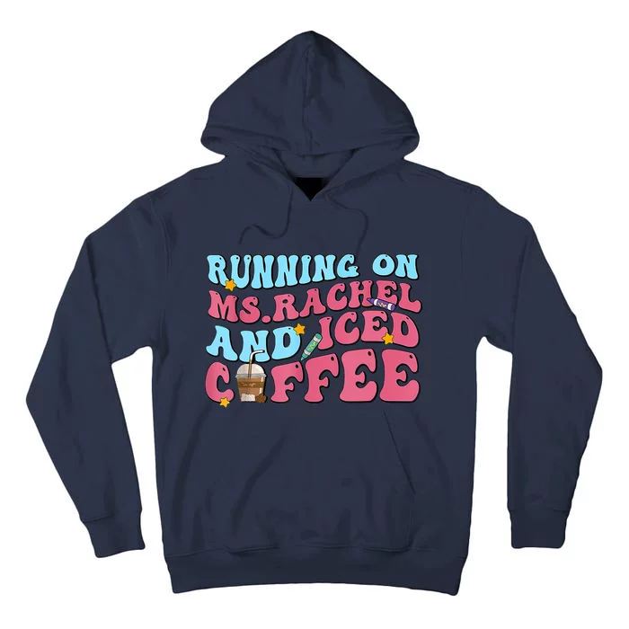 Running On Ms.rachel And Iced Coffee Tall Hoodie