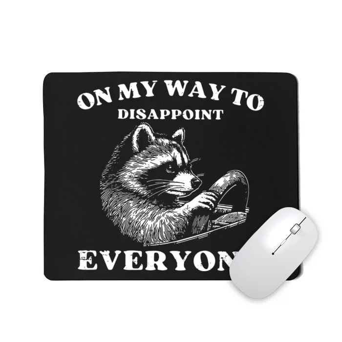 Retro On My Way To Disappoint Everyone Funny Raccoon Lover Mousepad