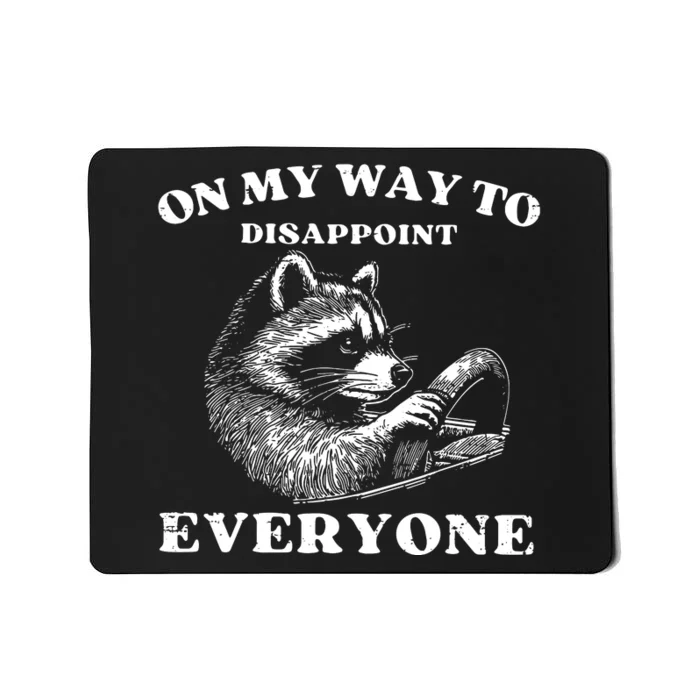 Retro On My Way To Disappoint Everyone Funny Raccoon Lover Mousepad