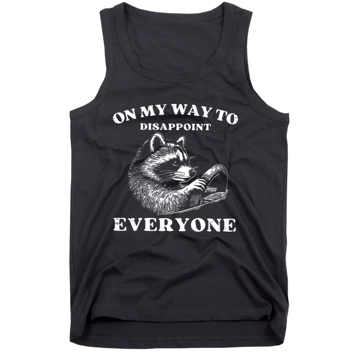 Retro On My Way To Disappoint Everyone Funny Raccoon Lover Tank Top