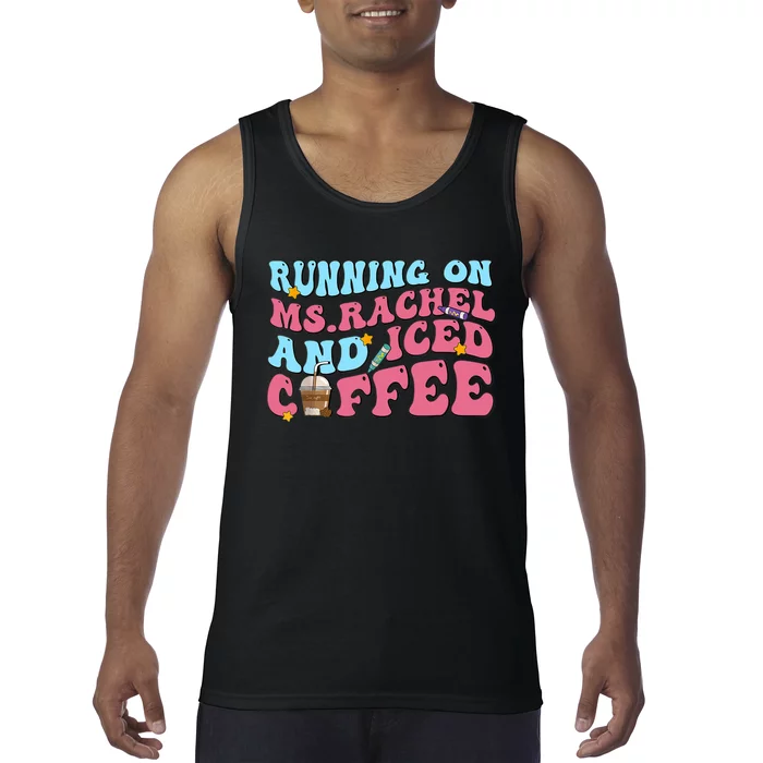 Running On Ms.rachel And Iced Coffee Tank Top