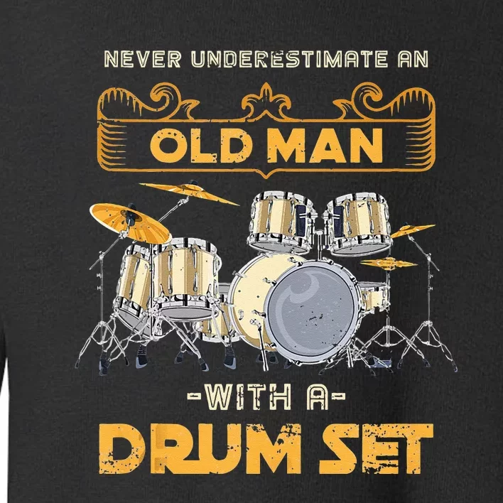 Retired Old Men Drummer Percussion Music Retirement Drums Toddler Sweatshirt