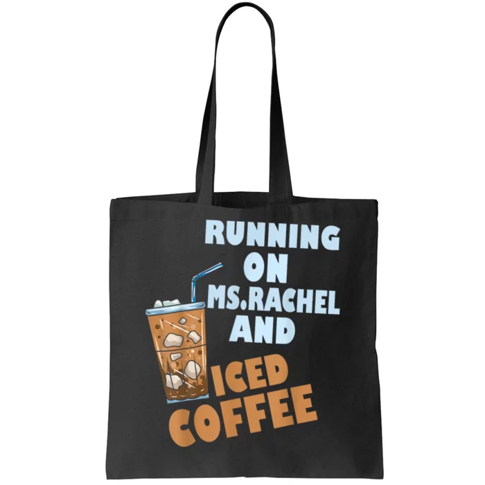 Running On Ms.rachel And Iced Coffee Tote Bag