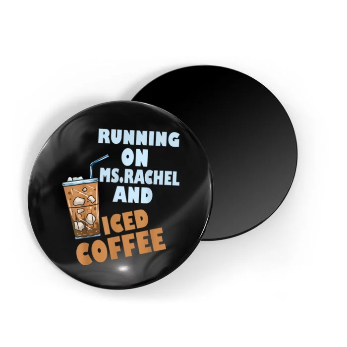 Running On Ms.rachel And Iced Coffee Magnet