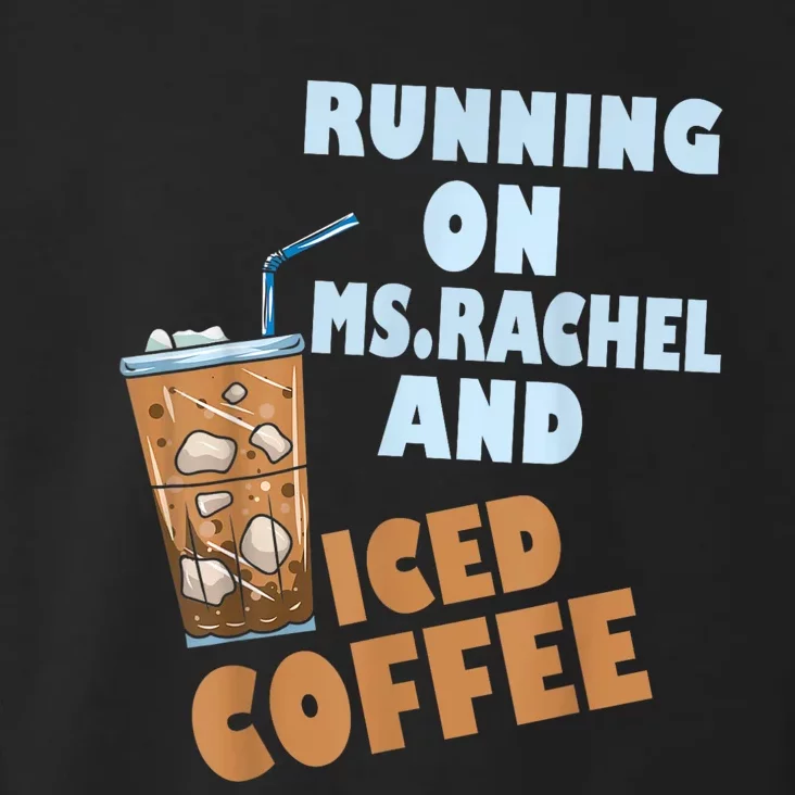 Running On Ms.rachel And Iced Coffee Toddler Hoodie