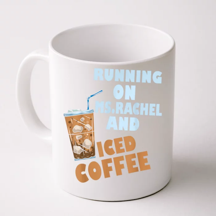 Running On Ms.rachel And Iced Coffee Front & Back Coffee Mug