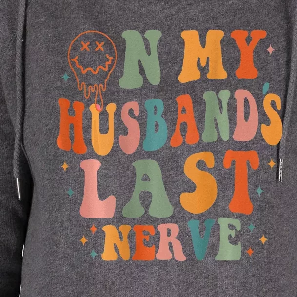 Retro On My Husband's Last Nerve Groovy (On back) Womens Funnel Neck Pullover Hood