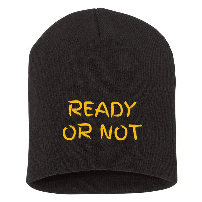 Ready Or Not Fugee Short Acrylic Beanie