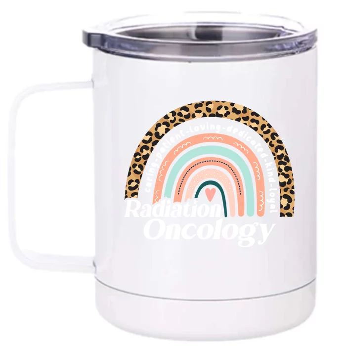 Radiation Oncology Nurse Rainbow Radiation Therapist Team Gift Front & Back 12oz Stainless Steel Tumbler Cup