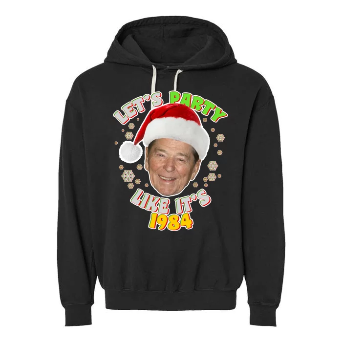 Ronald Reagan Let's Party Like It's 1984 Garment-Dyed Fleece Hoodie