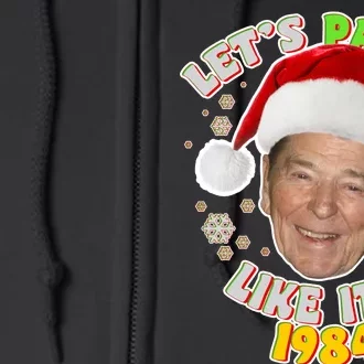 Ronald Reagan Let's Party Like It's 1984 Full Zip Hoodie