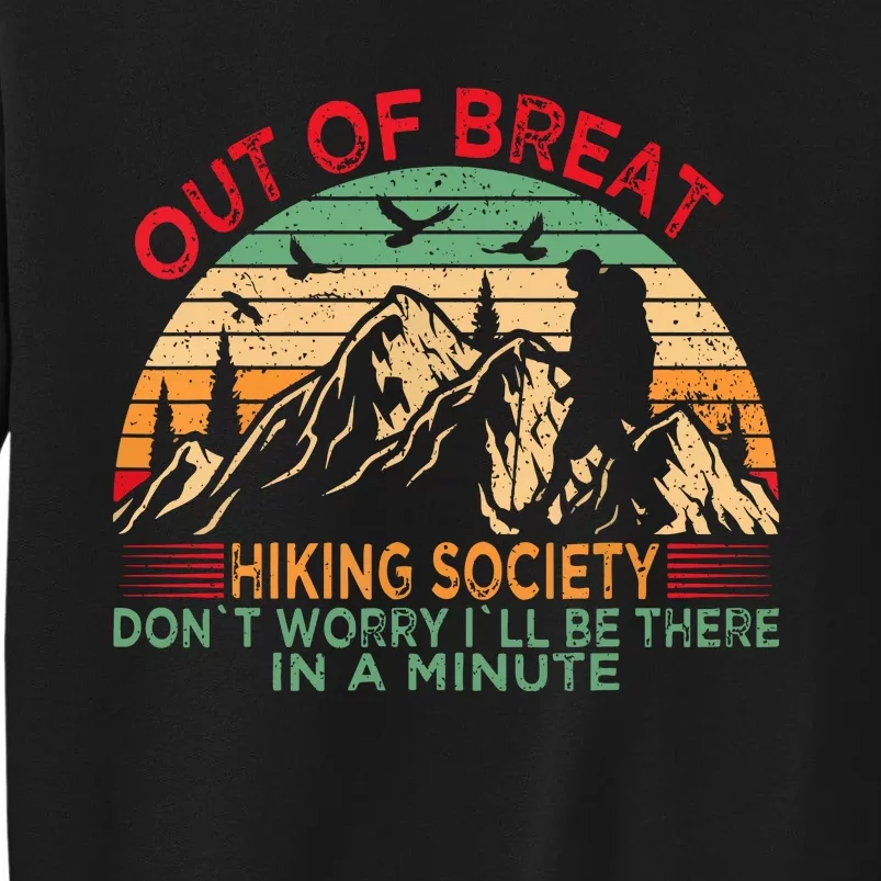 Retro Out Of Breath Hiking Society Dont Worry Ill Be There Gift Sweatshirt