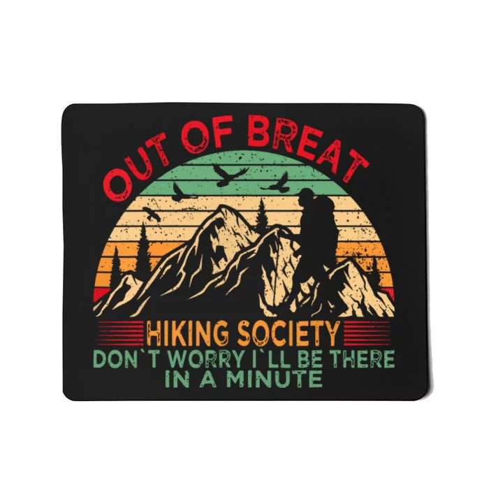 Retro Out Of Breath Hiking Society Dont Worry Ill Be There Gift Mousepad