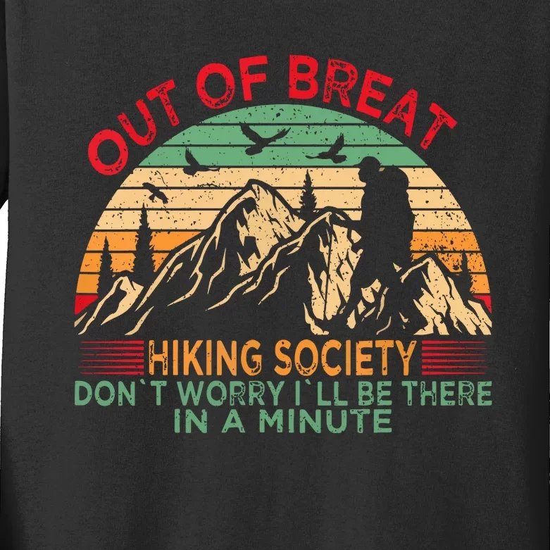 Retro Out Of Breath Hiking Society Dont Worry Ill Be There Gift Kids Long Sleeve Shirt