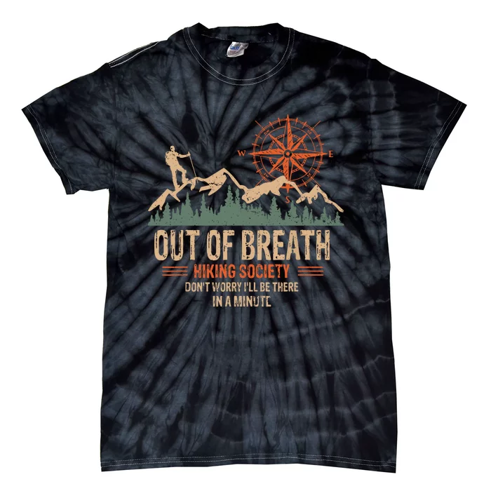 Retro Out Of Breath Hiking Society Gift For Hiker Tie-Dye T-Shirt