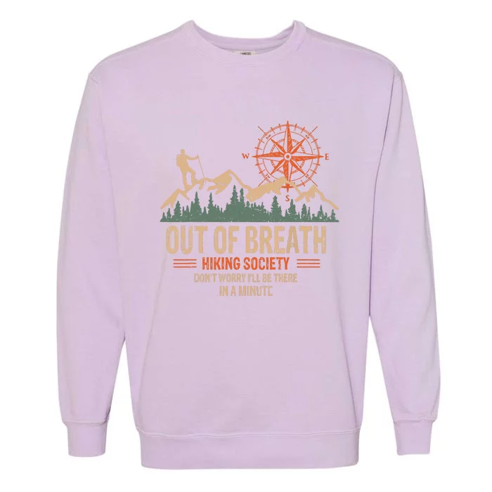 Retro Out Of Breath Hiking Society Gift For Hiker Garment-Dyed Sweatshirt