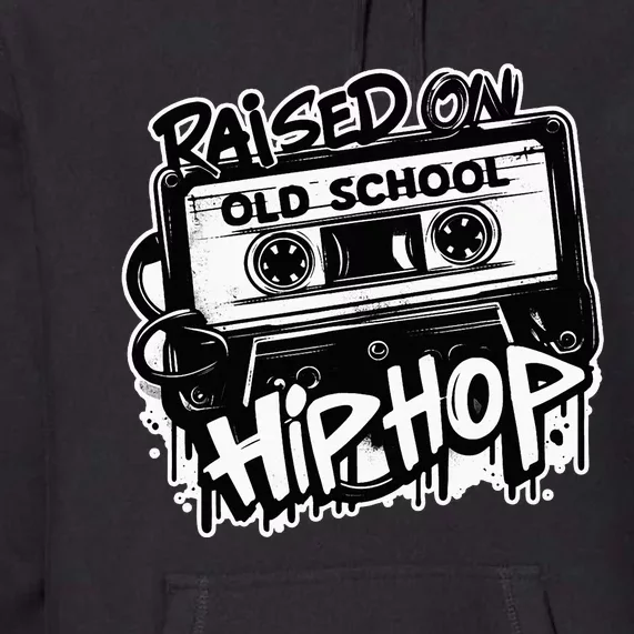 Raised On Old School Hip Hop Anniversary Cassette Graffiti Premium Hoodie