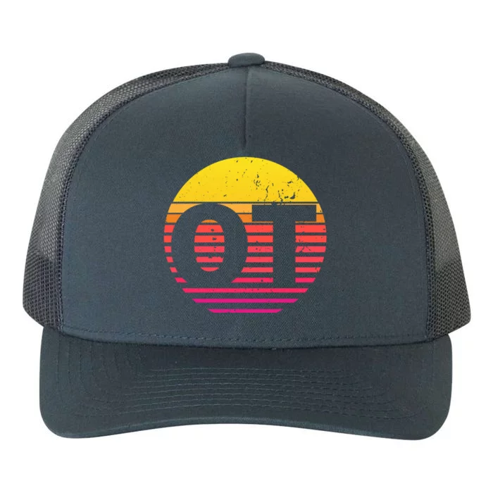 Retro Ot Occupational Therapy Tee Therapist Ot Month Gift Great Gift Yupoong Adult 5-Panel Trucker Hat