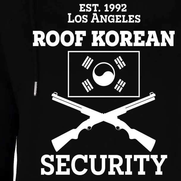 Roof Korean Security Est 1992 Los Angeles Womens Funnel Neck Pullover Hood