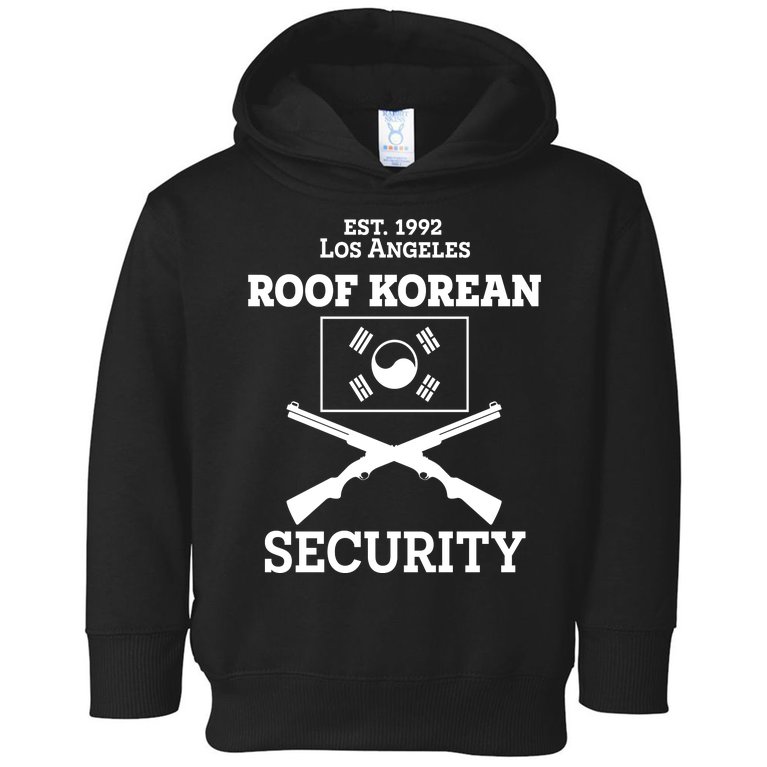 Roof Korean Security Est 1992 Los Angeles Toddler Hoodie