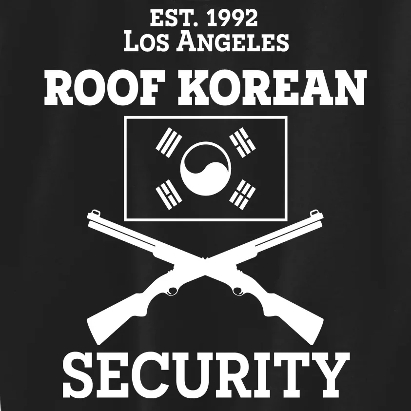 Roof Korean Security Est 1992 Los Angeles Kids Sweatshirt