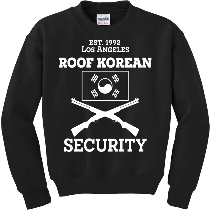 Roof Korean Security Est 1992 Los Angeles Kids Sweatshirt