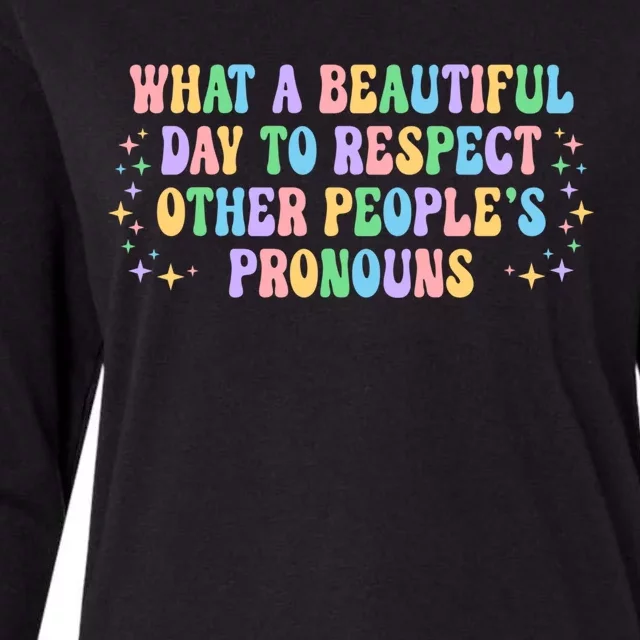 Respect Other Peoples Pronouns Positive Quote Cute Gift Womens Cotton Relaxed Long Sleeve T-Shirt