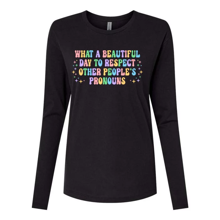 Respect Other Peoples Pronouns Positive Quote Cute Gift Womens Cotton Relaxed Long Sleeve T-Shirt