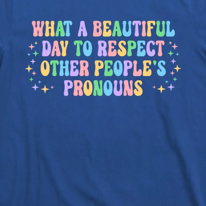 Respect Other Peoples Pronouns Positive Quote Cute Gift T-Shirt