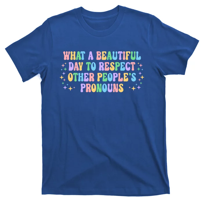 Respect Other Peoples Pronouns Positive Quote Cute Gift T-Shirt