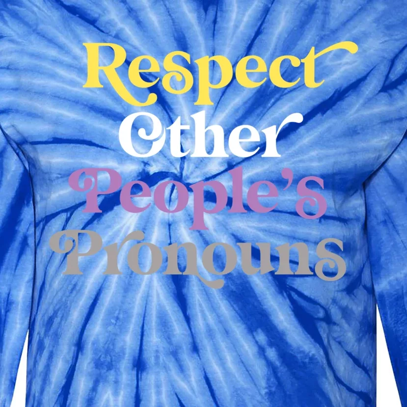 Respect Other Peoples Pronouns Nonbinary Lgbtqia Pride Gift Tie-Dye Long Sleeve Shirt