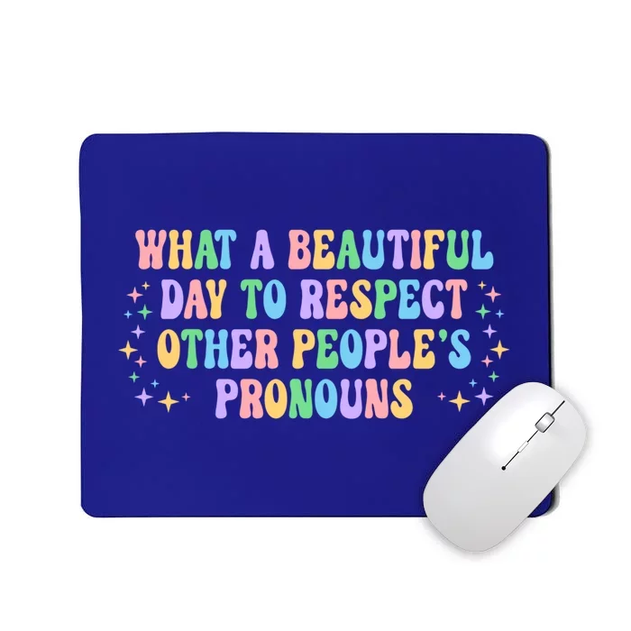 Respect Other Peoples Pronouns Positive Quote Gift Mousepad