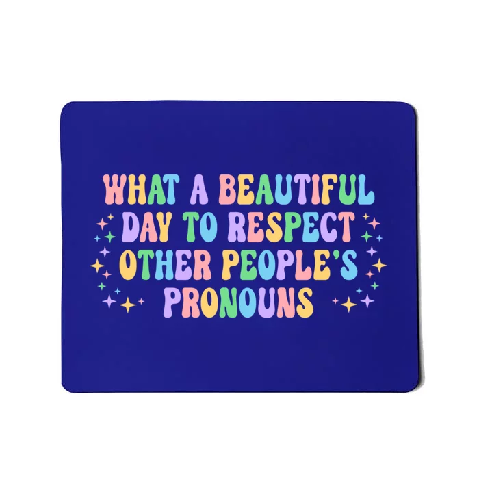 Respect Other Peoples Pronouns Positive Quote Gift Mousepad