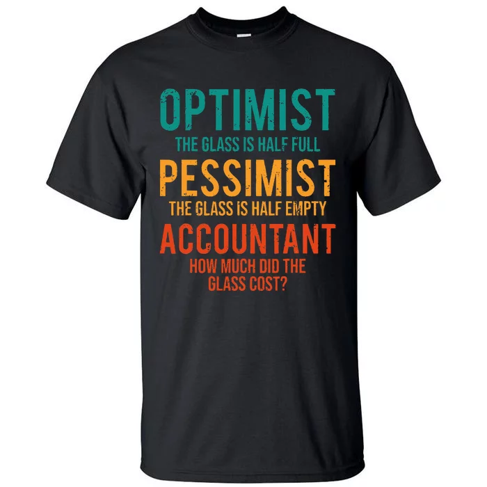 Retro Optimist Pessimist Accountant Glass Funny Tall T-Shirt