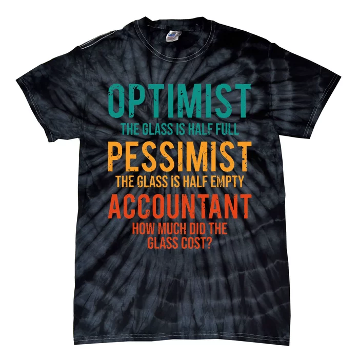 Retro Optimist Pessimist Accountant Glass Funny Tie-Dye T-Shirt