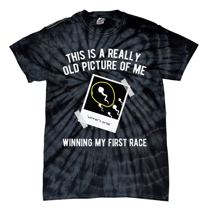 Really Old Picture Of Me First Race Funny Saying Gag Tie-Dye T-Shirt