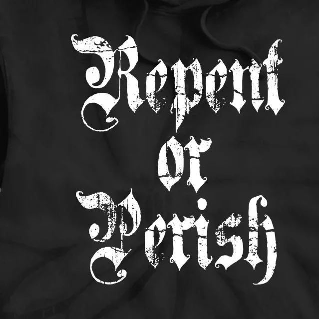 Repent Or Perish Retro Quote Tie Dye Hoodie