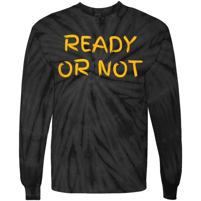 Ready O R Not Fugee Tie-Dye Long Sleeve Shirt