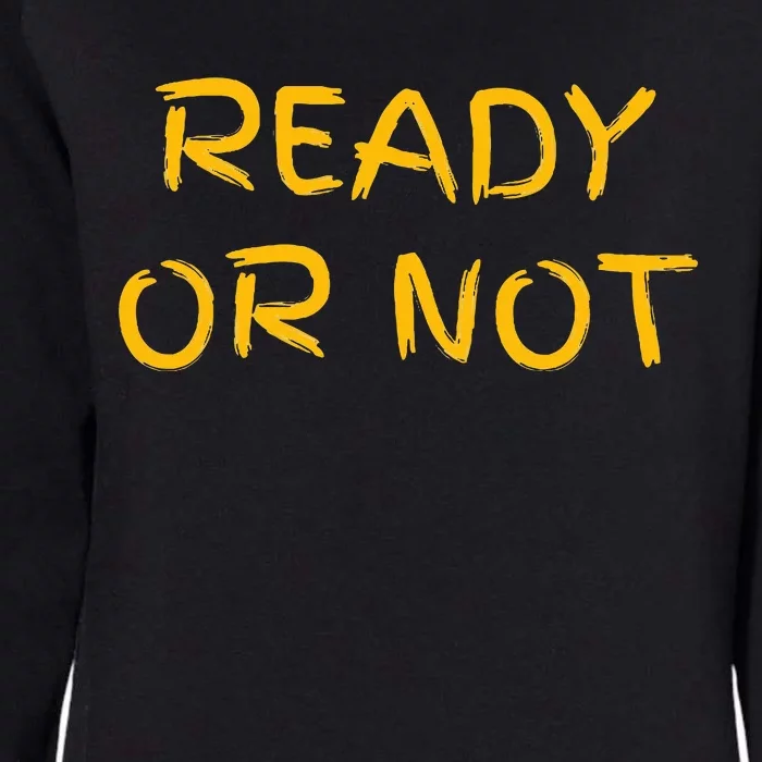 Ready O r Not Fugee Womens California Wash Sweatshirt