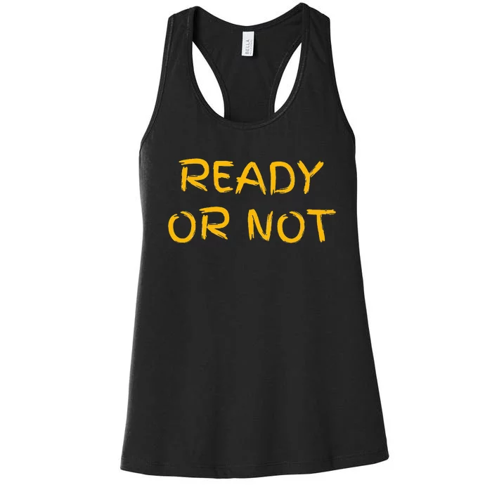 Ready O R Not Fugee Women's Racerback Tank