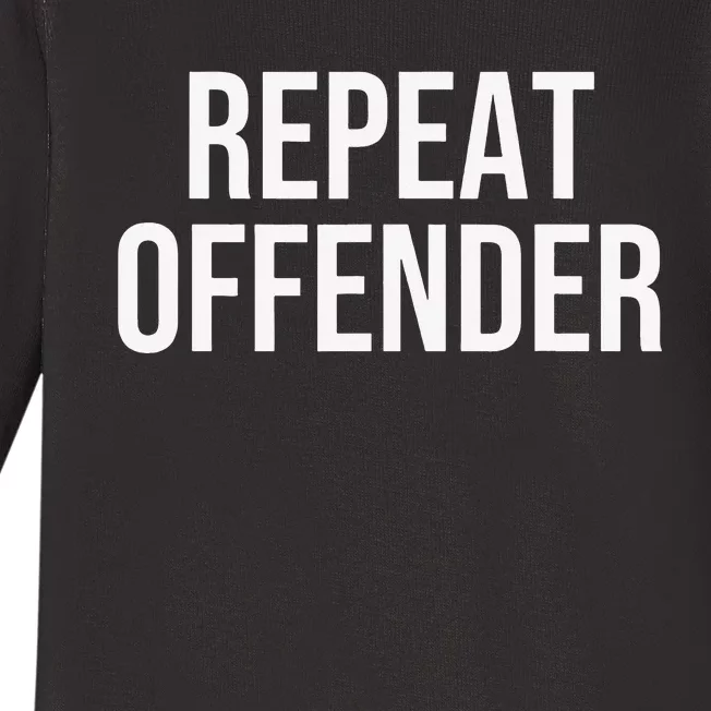 Repeat Offender Baby Long Sleeve Bodysuit