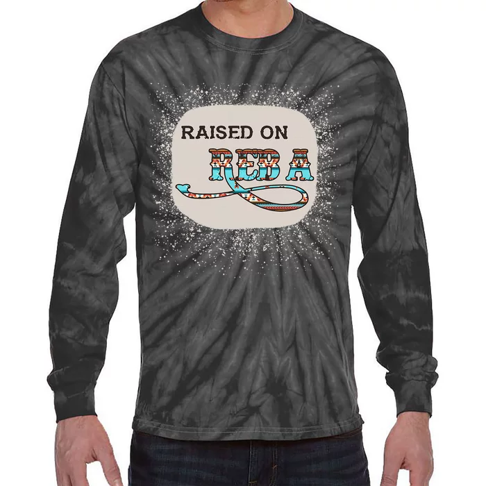 Raised On Reba Funny Bleached Tie-Dye Long Sleeve Shirt