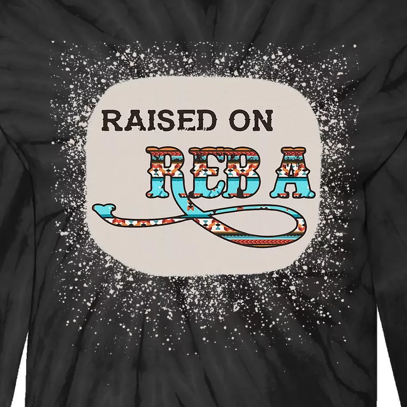 Raised On Reba Funny Bleached Tie-Dye Long Sleeve Shirt