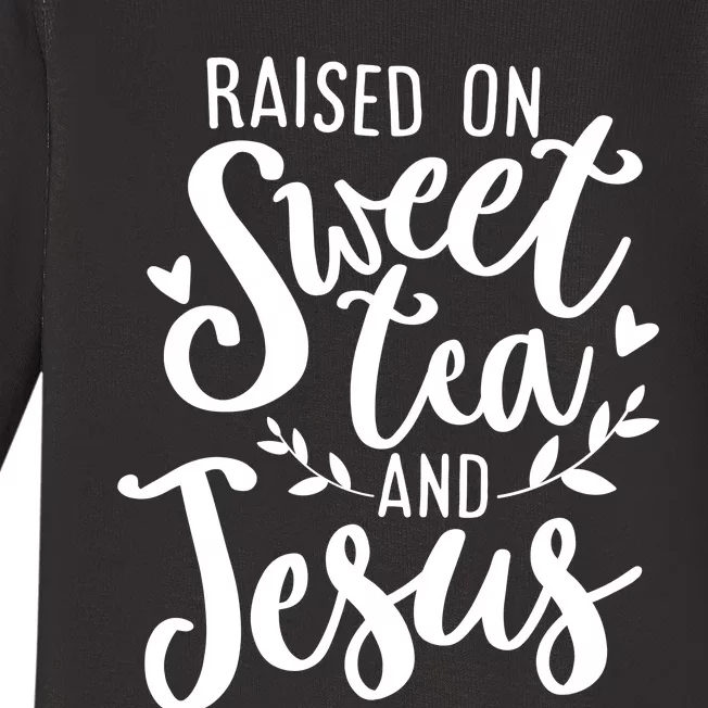 Raised On Sweet Tea And Jesus Baby Long Sleeve Bodysuit