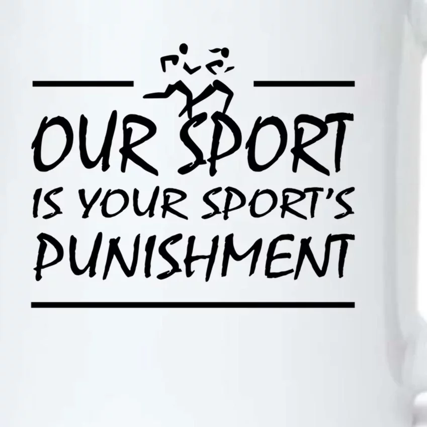 Running Our Sport Is Your Sports Punisht Funny Xc Track Funny Gift Black Color Changing Mug